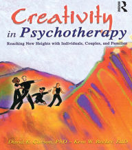 Title: Creativity in Psychotherapy: Reaching New Heights with Individuals, Couples, and Families, Author: David K Carson