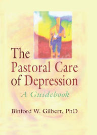 Title: The Pastoral Care of Depression: A Guidebook, Author: Harold G Koenig