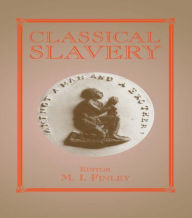 Title: Classical Slavery, Author: Moses I. Finley