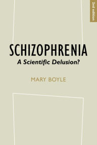 Title: Schizophrenia: A Scientific Delusion?, Author: Mary Boyle