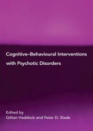 Title: Cognitive-Behavioural Interventions with Psychotic Disorders, Author: Gillian Haddock