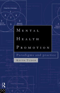 Title: Mental Health Promotion: Paradigms and Practice, Author: Keith Tudor