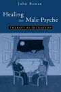 Healing the Male Psyche: Therapy as Initiation