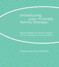 Title: Introducing User-Friendly Family Therapy, Author: Sigurd Reimers