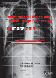 Title: Computational Vision and Medical Image Processing IV: VIPIMAGE 2013, Author: Joao Manuel RS Tavares