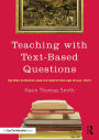 Teaching With Text-Based Questions: Helping Students Analyze Nonfiction and Visual Texts
