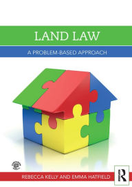 Title: Land Law: A Problem-Based Approach, Author: Rebecca Kelly