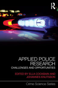 Title: Applied Police Research: Challenges and opportunities, Author: Ella Cockbain