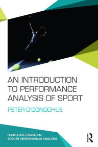 Title: An Introduction to Performance Analysis of Sport, Author: Peter O'Donoghue