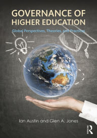 Title: Governance of Higher Education: Global Perspectives, Theories, and Practices, Author: Ian Austin