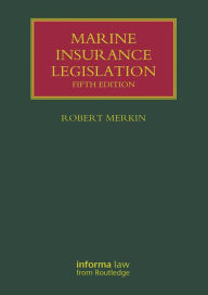Title: Marine Insurance Legislation, Author: Robert Merkin