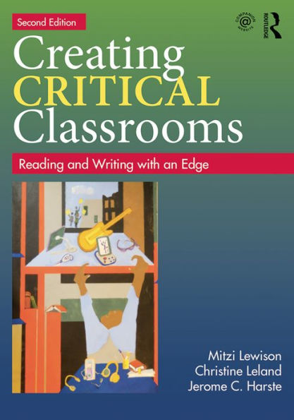 Creating Critical Classrooms: Reading and Writing with an Edge