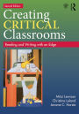 Creating Critical Classrooms: Reading and Writing with an Edge
