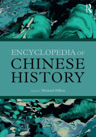 Title: Encyclopedia of Chinese History, Author: Michael Dillon