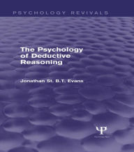 Title: The Psychology of Deductive Reasoning (Psychology Revivals), Author: Jonathan Evans