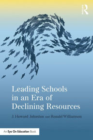 Title: Leading Schools in an Era of Declining Resources, Author: J. Howard Johnston