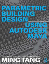 Title: Parametric Building Design Using Autodesk Maya, Author: Ming Tang