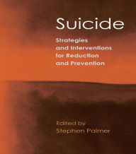 Title: Suicide: Strategies and Interventions for Reduction and Prevention, Author: Stephen Palmer