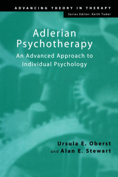 Adlerian Psychotherapy: An Advanced Approach to Individual Psychology