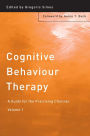 Cognitive Behaviour Therapy: A Guide for the Practising Clinician, Volume 1