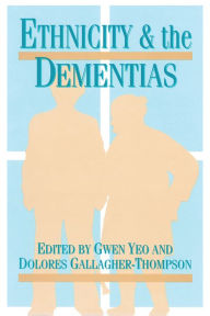 Title: Ethnicity and Dementias, Author: Gwen Yeo