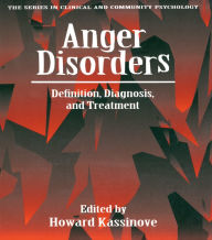 Title: Anger Disorders: Definition, Diagnosis, And Treatment, Author: Howard Kassinove