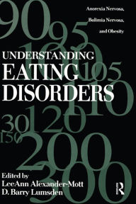 Title: Understanding Eating Disorders: Anorexia Nervosa, Bulimia Nervosa And Obesity, Author: LeeAnn Alexander Mott