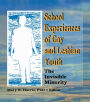 School Experiences of Gay and Lesbian Youth: The Invisible Minority