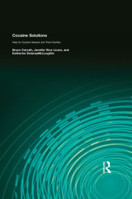 Title: Cocaine Solutions: Help for Cocaine Abusers and Their Families, Author: Bruce Carruth