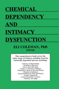 Title: Chemical Dependency and Intimacy Dysfunction, Author: Bruce Carruth