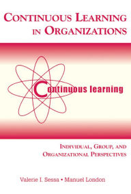 Title: Continuous Learning in Organizations: Individual, Group, and Organizational Perspectives, Author: Valerie I. Sessa