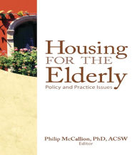 Title: Housing for the Elderly: Policy and Practice Issues, Author: Philip McCallion