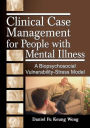 Clinical Case Management for People with Mental Illness: A Biopsychosocial Vulnerability-Stress Model