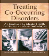 Title: Treating Co-Occurring Disorders: A Handbook for Mental Health and Substance Abuse Professionals, Author: Sharon Ekleberry