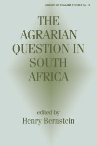 Title: The Agrarian Question in South Africa, Author: Henry Bernstein