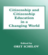 Title: Citizenship and Citizenship Education in a Changing World, Author: Orit Ichilov