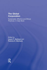 Title: The Global Corporation: Sustainable, Effective and Ethical Practices, A Case Book, Author: Laura P. Hartman