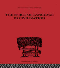 Title: The Spirit of Language in Civilization, Author: K. Vossler