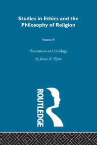 Title: Humanism & Ideology Vol 4, Author: James Robert Flynn