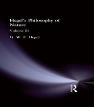 Title: Hegel's Philosophy of Nature: Volume III, Author: G.W.F. Hegel