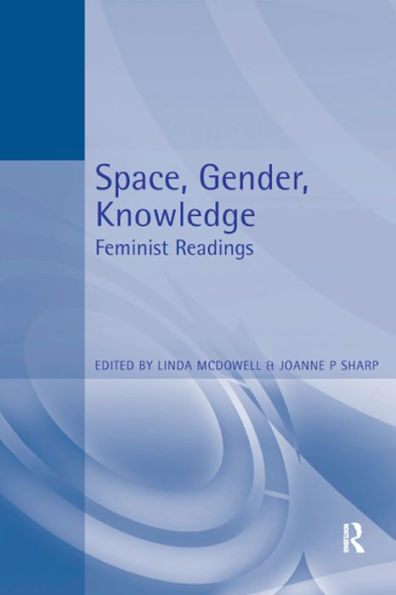 Space, Gender, Knowledge: Feminist Readings