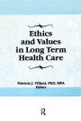 Ethics and Values in Long Term Health Care