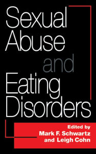 Title: Sexual Abuse And Eating Disorders, Author: Mark F. Schwartz