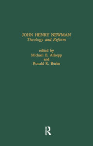 Title: John Henry Newman: Theology and Reform, Author: Michael E. Allsopp