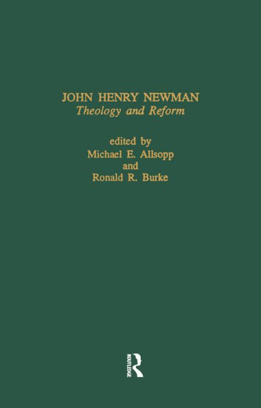 John Henry Newman: Theology and Reform