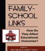 Family-School Links: How Do They Affect Educational Outcomes?