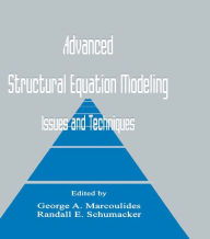 Title: Advanced Structural Equation Modeling: Issues and Techniques, Author: George A. Marcoulides