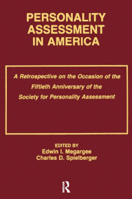 Title: Personality Assessment in America: A Retrospective on the Occasion of the Fiftieth Anniversary of the Society for Personality Assessment, Author: Edwin I. Megargee