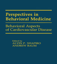 Title: Behavioral Aspects of Cardiovascular Disease, Author: Alvin P. Shapiro