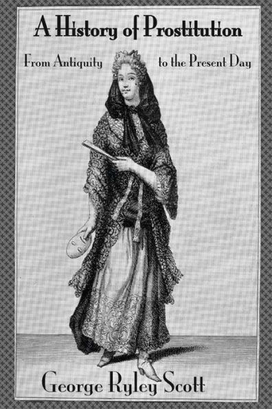 A History of Prostitution: From Antiquity to the Present Day